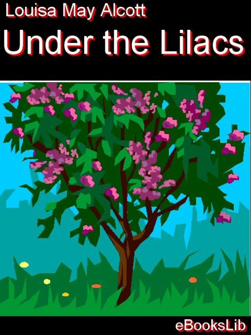 Title details for Under the Lilacs by Louisa May Alcott - Wait list